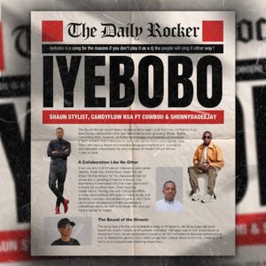 Shaun Stylist & Candy Flow RSA - Iyebobo ft. CowBoii & ShennyDaDeejay
