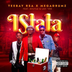 Teebay RSA & Megadrumz - Islala ft. Avuyile & Lah'Vee