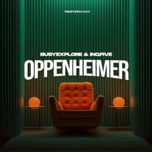 BusyExplore & InQfive - Oppenheimer EP
