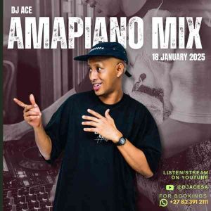DJ Ace - 18 January 2025 (Amapiano Mix)