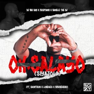 DJ Big Sky, BosPianii & Banele The DJ - Oksalayo ft. Shotgun, Lorenzo & Bibodehero
