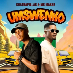 Khathapillar & Mr Maker - Umswenko