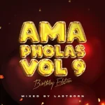 Lastborn - Ama Pholas Vol. 9 Mix (Birthday Edition)