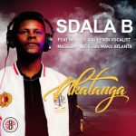 Sdala B - Nkatanga ft. Masilonyane, HENNY C, Queenthee Vocalist & Luu wako Atlanta