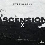 XtetiQsoul - Ascension X