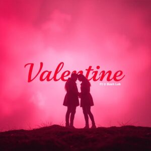 Abangani Bethu - Valentine ft. U Bash Loh