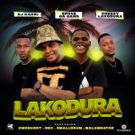 DJ Karri, Spova Da Gang & Cheezy Lakodura - Lakodura ft. 2woshort, Rex, SmallDrum & Malumnator