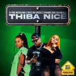 DJ Prie Nkosazana - Thiba Nice ft. Bizizi, No Kaygee, Dynamic Duo & DJ Katalia