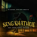 Djy Jaivane, Mick Man & SMAKI 08 - Seng'khathele ft. Ciniso, Sighful & The Bless