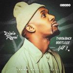 Dlala Regal - Throwback Bootlegs Vol.3 (100% Production Mix)