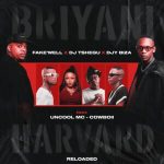 Fakewell, DJ Tshegu & Djy Biza - BRIYANI vs HARVARD (Reloaded) (ft. Uncool MC & CowBoii)