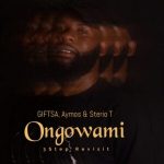 GIFTSA, Aymos & Sterio T – Ongowami (3Step Revisit)