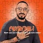 Happy Jazzman - Eyofun'imali ft. Ssips, Nele SA & Faith Strings