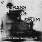 House Of ESAMA, Lanokies & DJ Lag – Bass & Drum