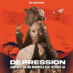 Janesh - Depression ft. Abi wa Mampela & Hitboss SA