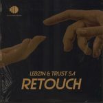 Lebzin & Trust SA - Retouch EP