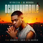 Ntokzin & De Mthuda - Ngikukhumbule ft. Nokwazi, Anzo & Ta Skipper