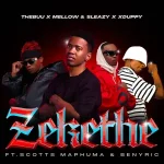 TheBuu, Mellow, Sleazy & Xduppy - Zekethe ft. Scotts Maphuma & BenyRic