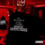Tsebebe Moroke - For The Matured Promo Mixtape (100% Production Mix 17)