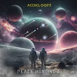 Acidicloopz, InQfive & BusyExplore - Peace Hunting, Pt. 2 EP