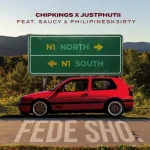 Chipkings & JustPhutii - Fede Sho ft. Saucy & Philipinesk3irty