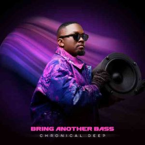 Chronical Deep - Bring Another Bass