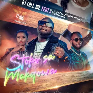 DJ Call Me - Stocko Sa Makgowa ft. DJ Sunco, Queen Jenny & BestMind