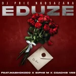 DJ Prie Nkosazana - Eduze ft. Siphe M, Coachie Vee & Mabhokodo
