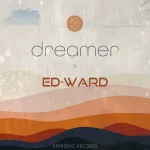 Ed-Ward - Dreamer EP
