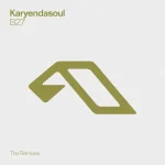 Karyendasoul - B27 (The Remixes) EP
