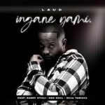 Laud - Ingane Yami ft. Casey Ntuli, Neo Soul & Zulu Tariana