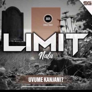Limit Nala - Uvume Kanjani?