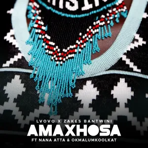 L'vovo Derrango & Zakes Bantwini - Amaxhosa ft. Nana Atta & Okmalumkoolkat