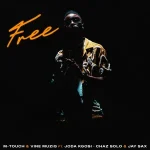 M-Touch & Vine Muziq - Free ft. Chaz Solo, Jay Sax & Joda Kgosi