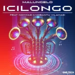 Malungelo - Icilongo ft. Nobantu Vilakazi & Nokwazi