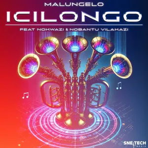 Malungelo - Icilongo ft. Nobantu Vilakazi & Nokwazi
