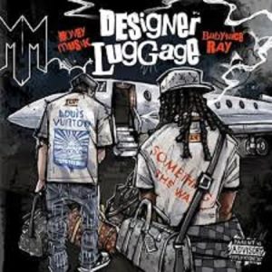 Money Musik - DESIGNER LUGGAGE ft. Babyface Ray
