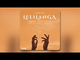 Naima Kay - Lelilanga (BeeSoul, IMi SA & Lani Tee Amapiano Remix)