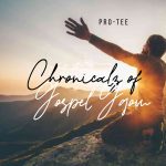 Pro-Tee - The Chronicalz of Gospel Gqom