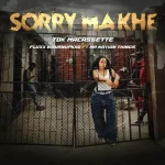 TDK Macassette - Sorry Makhe ft. Fluxx, TurnUpKiid & Mr Nation Thingz