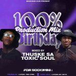 Thuske SA & Toxic Soul - 100% Production Mix (Thuske's Birthday Celebration)