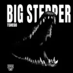 Tshego - BIG STEPPER