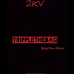 TwoKay Version - TrippleTheBag