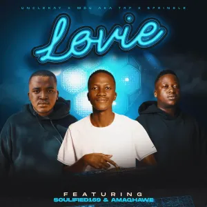 UncleKay, MDU aka TRP & Springle - Lovie ft. Soulified 169 & AMAQHAWE