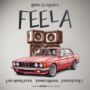 Bibo Classics - Feela ft. Luu Nineleven, Tumilemang & Jadenfunky