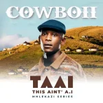 CowBoii, DJ Maphorisa & Focalistic - iZandla ft. Masterkraft & Xduppy