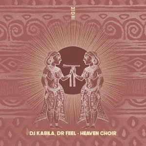 DJ Kabila & Dr. Feel - Heaven Choir