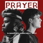 DJ Manzo SA & Harricane - Prayer ft. Mazet