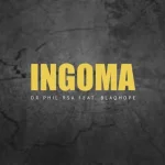 DR Phil RSA – Ingoma ft. Blaqhope