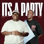 Dlala Regal & Caramelized Music - It's A Party
